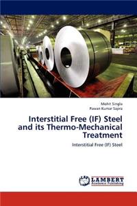 Interstitial Free (IF) Steel and its Thermo-Mechanical Treatment