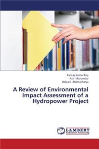 Review of Environmental Impact Assessment of a Hydropower Project