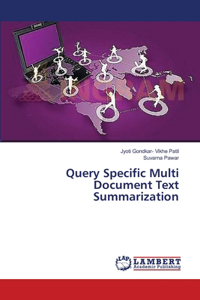 Query Specific Multi Document Text Summarization