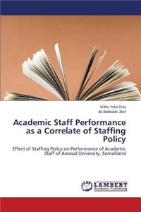 Academic Staff Performance as a Correlate of Staffing Policy