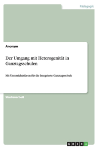 Umgang mit Heterogenität in Ganztagsschulen