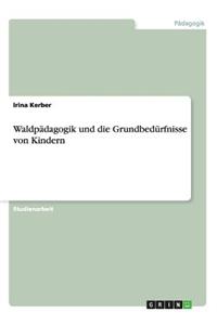 Waldpädagogik und die Grundbedürfnisse von Kindern