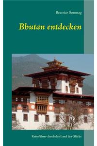 Bhutan entdecken