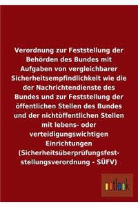 Verordnung zur Feststellung der Behörden des Bundes mit Aufgaben von vergleichbarer Sicherheitsempfindlichkeit wie die der Nachrichtendienste des Bundes und zur Feststellung der öffentlichen Stellen des Bundes und der nichtöffentlichen Stellen mit