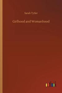 Girlhood and Womanhood