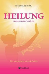 Heilung Muss Man Wollen