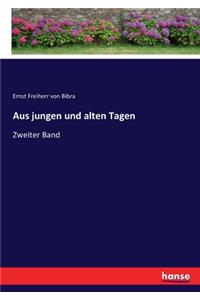 Aus jungen und alten Tagen