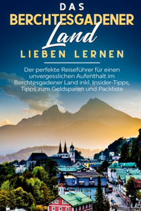 Das Berchtesgadener Land lieben lernen
