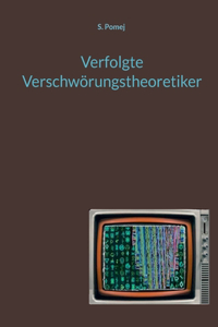 Verfolgte Verschwörungstheoretiker