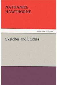 Sketches and Studies