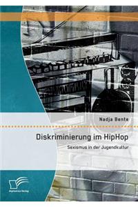 Diskriminierung im HipHop: Sexismus in der Jugendkultur