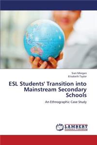 ESL Students' Transition into Mainstream Secondary Schools