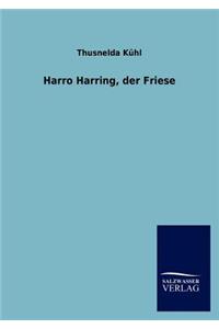 Harro Harring, Der Friese