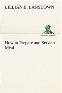 How to Prepare and Serve a Meal; and Interior Decoration