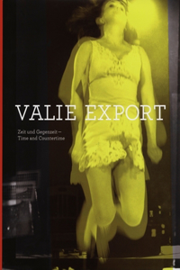 Valie Export: Time and Countertime
