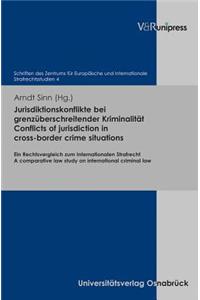 Jurisdiktionskonflikte Bei Grenzuberschreitender Kriminalitat. Conflicts of Jurisdiction in Cross-Border Crime Situations