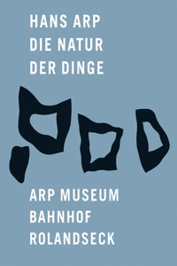 Hans Arp: Die Natur Der Dinge