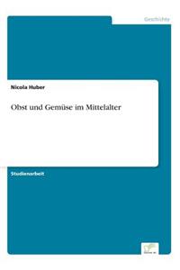 Obst und Gemüse im Mittelalter