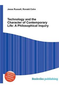 Technology and the Character of Contemporary Life