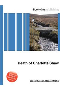 Death of Charlotte Shaw