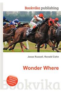 Wonder Where