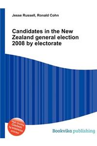 Candidates in the New Zealand General Election 2008 by Electorate
