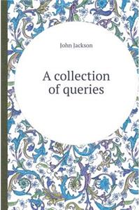 A Collection of Queries