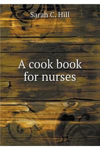 A Cook Book for Nurses