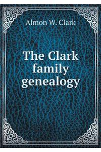 The Clark family genealogy