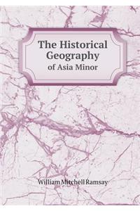 The Historical Geography of Asia Minor