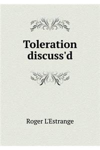 Toleration Discuss'd