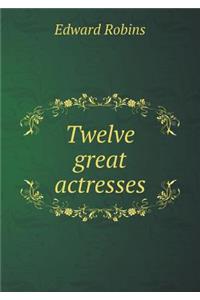 Twelve Great Actresses