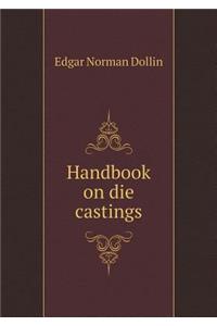 Handbook on Die Castings