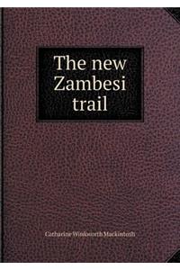 The new Zambesi trail