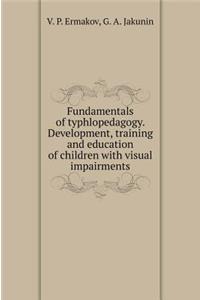Fundamentals of Educational Levels. Development, Training and Education of Children with Visual Impairments