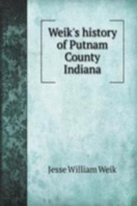Weik's history of Putnam County, Indiana