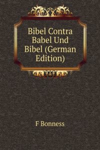 Bibel Contra Babel Und Bibel (German Edition)