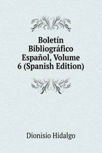 Boletin Bibliografico Espanol, Volume 6 (Spanish Edition)