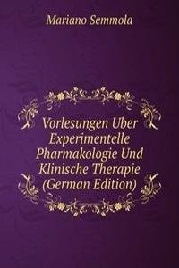 Vorlesungen Uber Experimentelle Pharmakologie Und Klinische Therapie (German Edition)