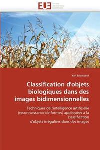 Classification d'Objets Biologiques Dans Des Images Bidimensionnelles