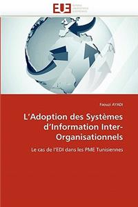 L''adoption Des Systèmes d''information Inter-Organisationnels