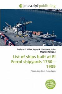 List of Ships Built at El Ferrol Shipyards 1750 - 1909