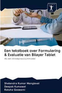 Een tekstboek over Formulering & Evaluatie van Bilayer Tablet