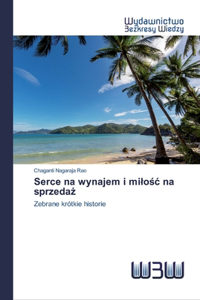 Serce na wynajem i milo&#347;c na sprzeda&#380;