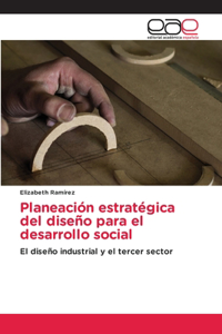 Planeación estratégica del diseño para el desarrollo social
