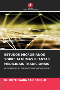 Estudos Microbianos Sobre Algumas Plantas Medicinais Tradicionais