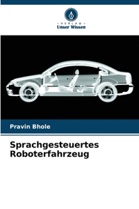 Sprachgesteuertes Roboterfahrzeug