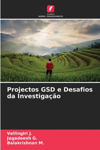 Projectos GSD e Desafios da Investigação