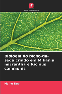 Biologia do bicho-da-seda criado em Mikania micrantha e Ricinus communis