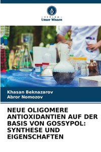 Neue Oligomere Antioxidantien Auf Der Basis Von Gossypol
